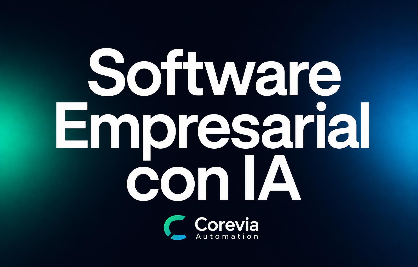 Software Empresarial con IA — Corevia Automation